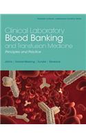 Clinical Laboratory Blood Banking and Transfusion Medicine Practices