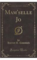 Mam'selle Jo (Classic Reprint)