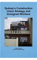 Sydney's Construction Union Strategy and Immigrant Workers