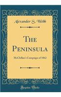 The Peninsula: McClellan's Campaign of 1862 (Classic Reprint)