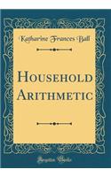 Household Arithmetic (Classic Reprint)