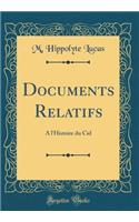 Documents Relatifs: A l'Histoire du Cid (Classic Reprint)