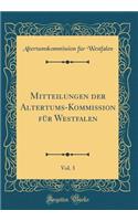 Mitteilungen der Altertums-Kommission für Westfalen, Vol. 3 (Classic Reprint)