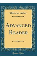 Advanced Reader (Classic Reprint)