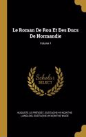 Roman De Rou Et Des Ducs De Normandie; Volume 1