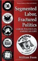 Segmented Labor, Fractured Politics