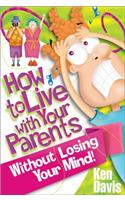 How to Live with Your Parents Without Losing Your Mind