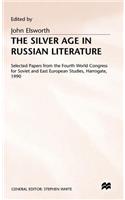 The Silver Age in Russian Literature: (Selected Papers from the Fourth World Congress for Soviet &)