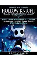 Hollow Knight Game, Switch, Walkthrough, DLC, Abilities, Achievements, Charms, Areas, Bosses, Wiki, Guide Unofficial