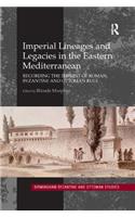 Imperial Lineages and Legacies in the Eastern Mediterranean