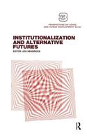 Institutionalization and Alternative Futures