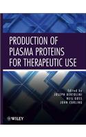 Production of Plasma Proteins for Therapeutic Use