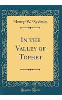 In the Valley of Tophet (Classic Reprint)