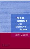 Thomas Jefferson and Executive Power