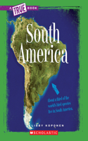 South America (A True Book: Geography: Continents)