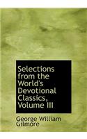 Selections from the World's Devotional Classics, Volume III