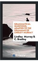 Grammatical Questions, Adapted to the Grammar of Lindley Murray
