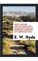 Skew Arches. Advantages and Disadvantages of Different Methods of Construction