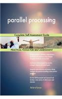 parallel processing Complete Self-Assessment Guide