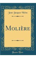 MoliÃ¨re (Classic Reprint)