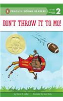 Don't Throw It to Mo!
