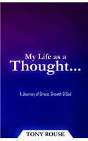 My Life as a Thought...