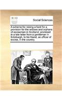 A Scheme for Raising a Fund for a Provision for the Widows and Orphans of Excisemen in Scotland
