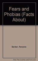Fears and Phobias (Facts About S.)