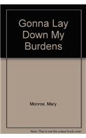 Gonna Lay Down My Burdens