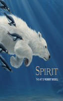 Spirit the Art of Robert Bissell: The Art of Robert Bissell