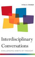 Interdisciplinary Conversations: Challenging Habits of Thought