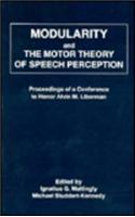 Modularity and the Motor theory of Speech Perception