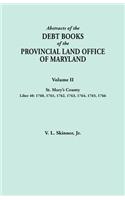 Abstracts of the Debt Books of the Provincial Land Office of Maryland. Volume II, St. Mary's County. Liber 40