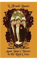 Aunt Jane's Nieces in the Red Cross