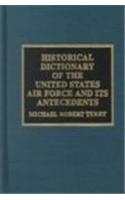 Historical Dictionary of the United States Air Force and Its Antecedents