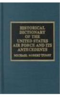 Historical Dictionary of the United States Air Force and Its Antecedents