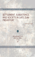 Settlement, Subsistence, and Society in Late Zuni Prehistory