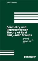 Geometry and Representation Theory of Real and P-Adic Groups