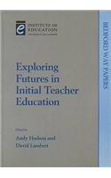 Exploring Futures in Initial Teacher Education