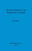 Later Prehistory of the Western Isles of Scotland