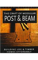 The Craft of Modular Post & Beam