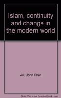 Islam: Continuity And Change In The Modern World
