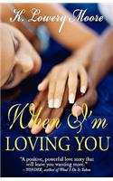 When I'm Loving You