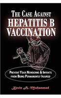 The Case Against Hepatitis B Vaccination