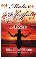 Make A Joyful Noise