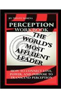 Perception the World's Most Affluent Leader Workbook