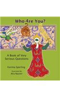 Who Are You? A Book of Very Serious Questions