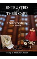 Entrusted With Their Care, A Nurse's Story