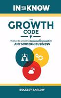 The Growth Code: The Key to Unlocking Sustainable Growth in any Modern Business(English)