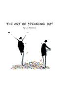 The Art Of Speaking Out